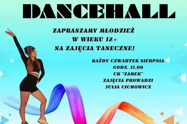 Dancehall w każdy czwartek sierpnia – ostatnia szansa na energetyczne zajęcia taneczne w CK Zamek