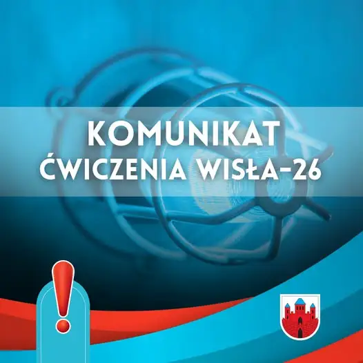 Zakończyły się ćwiczenia Wisła 2026 – burmistrz dziękuje mieszkańcom