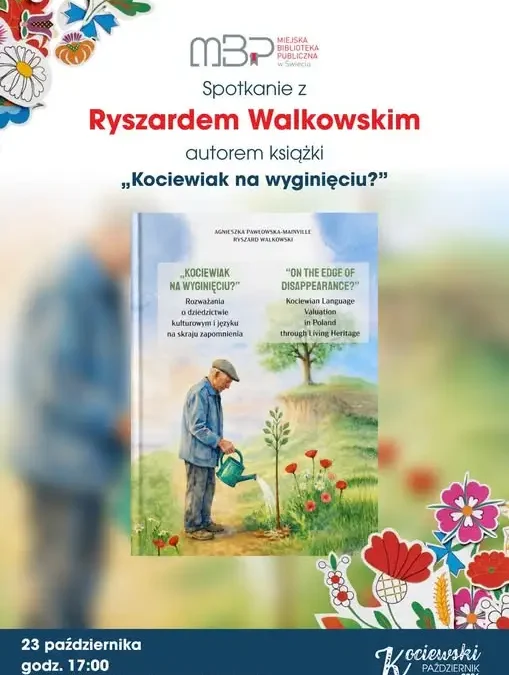 Spotkanie z Ryszardem Walkowskim, autorem książki „Kociewiak na wyginięciu?”