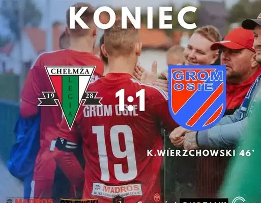 Remis na szczycie: Grom Osie z cennym punktem z Chełmży
